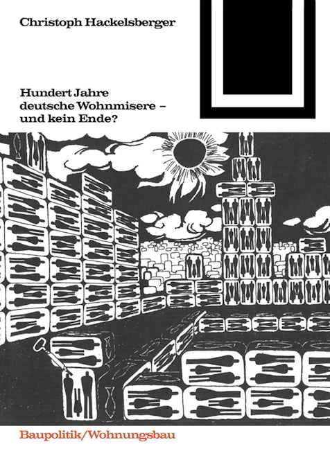 Book cover image for Hundert Jahre deutsche Wohnmisere und kein Ende? ISBN: 9783764363727